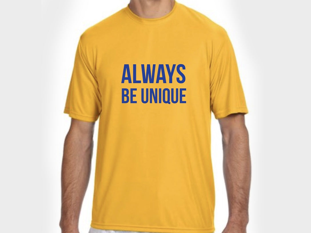 Always Be Unique Drifit Shirt