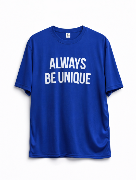Always Be Unique® Dri-Fit Shirt | Inspirational Graphic Tee | Comfortable Activewear Supporting Inclusive Employment