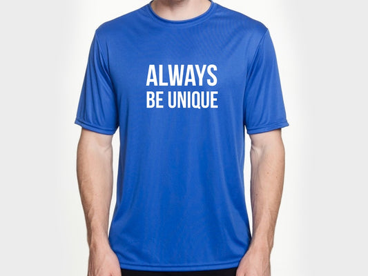 Motivational Always Be Unique dri-fit shirt promoting inclusion - lightweight activewear supporting the special needs community
